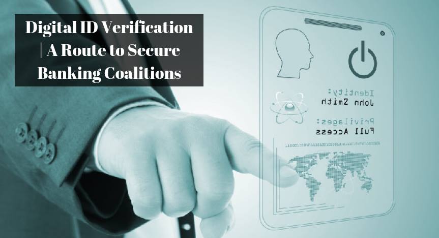 Digital ID Verification | A Route to Secure Banking Coalitions