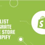 Complete Checklist for Migrating an Online Store to Shopify